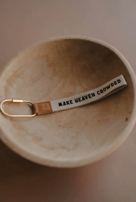 Make Heaven Crowded Wristlet Keychain